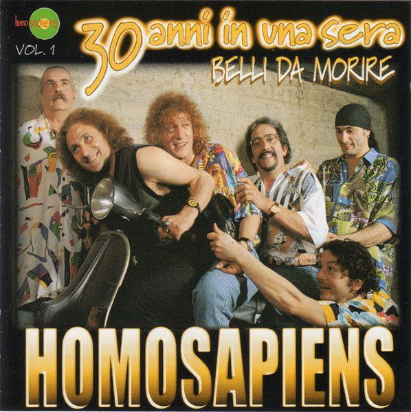 Portada de Álbum "30 Anni In Una Sera - Belli da Morire - Vol.1", de Homo Sapiens