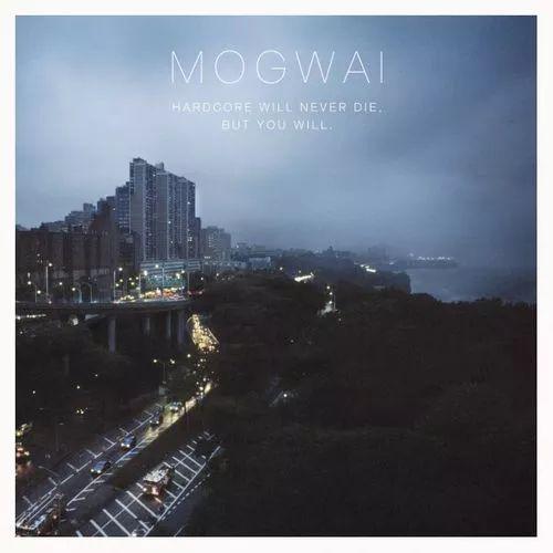Capa do Álbum "Hardcore Will Never Die, But You Will", de Mogwai