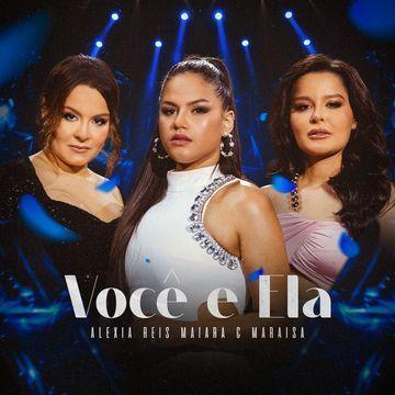Portada de Sencillo/EP "Você E Ela (part. Maiara & Maraisa)", de Alexia Reis