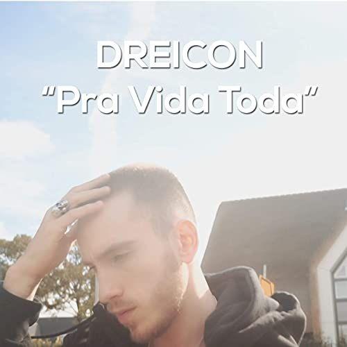 Portada de Sencillo/EP "Pra Vida Toda", de Dreicon