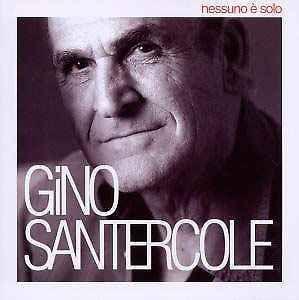 Album cover of "Nessuno E' Solo" by Gino Santercole