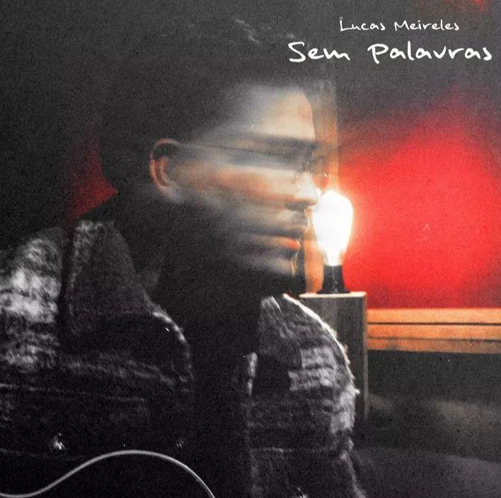 Portada de Sencillo/EP "Sem Palavras", de Lucas Meireles