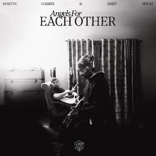Portada de Sencillo/EP "Angels For Each Other (feat. Martin Garrix)", de Arijit Singh