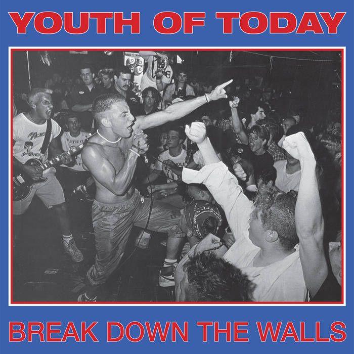 Album cover of "Break Down The Walls" by Youth of Today