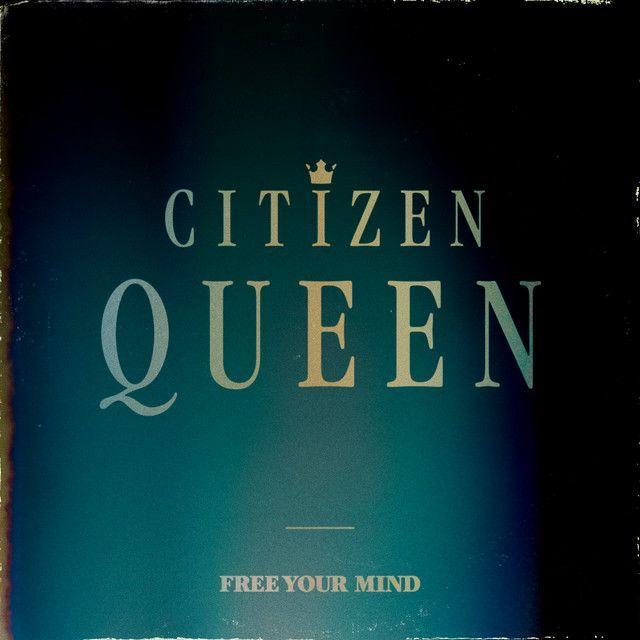 Capa do Single/EP "Free Your Mind", de Citizen Queen