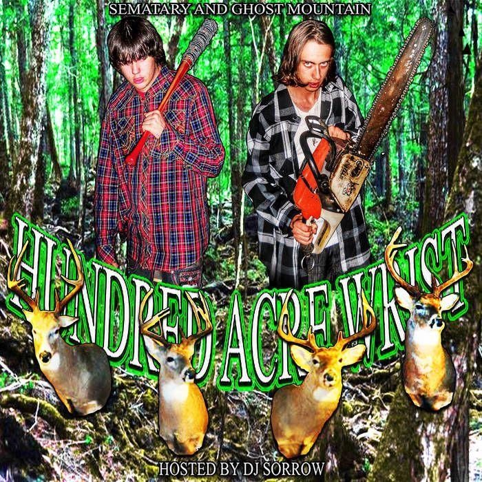 Portada de Álbum "HUNDRED ACRE WRIST HOSTED BY DJ SORROW", de Sematary