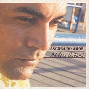 Portada de Álbum "Âncora do Amor", de Adilson Sabará