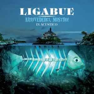 Portada de Álbum "Arrivederci, Mostro! in Acustico", de Luciano Ligabue