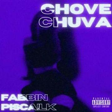 Portada de Sencillo/EP "Chove Chuva (part. Fabbin)", de Pisca!lk