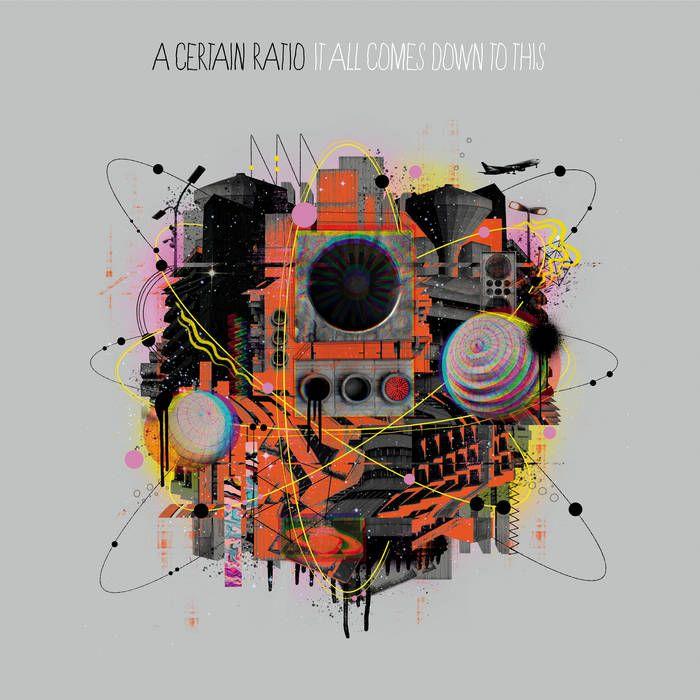 Portada de Álbum "It All Comes Down To This", de A Certain Ratio