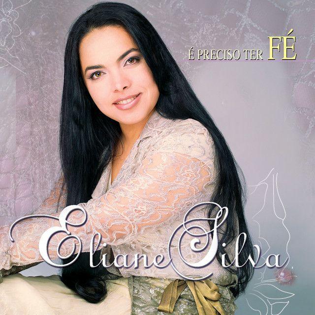 Portada de Álbum "É Preciso Ter Fé", de Eliane Silva