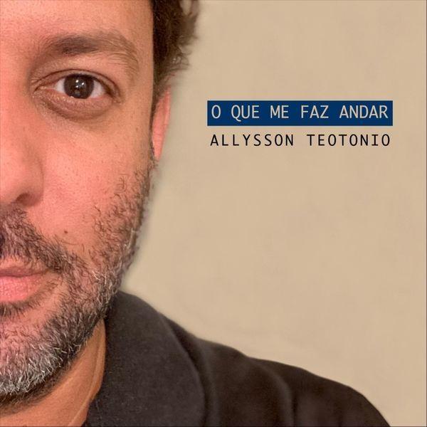 Portada de Sencillo/EP "O que me faz andar", de Allysson Teotonio