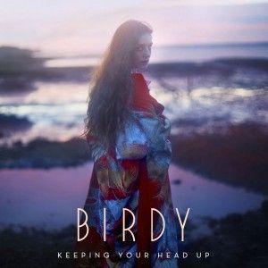 Album cover of "Keeping Your Head Up" by Birdy