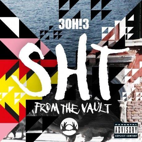Portada de Sencillo/EP "SHT: From The Vault", de 3OH!3
