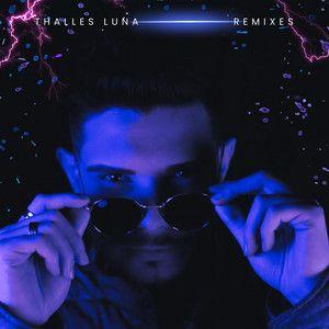 Album cover of "R E M I X E S" by Thalles Luna