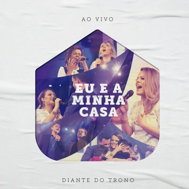 Capa do álbum "Eu e a Minha Casa (Ao Vivo)", de Diante do Trono