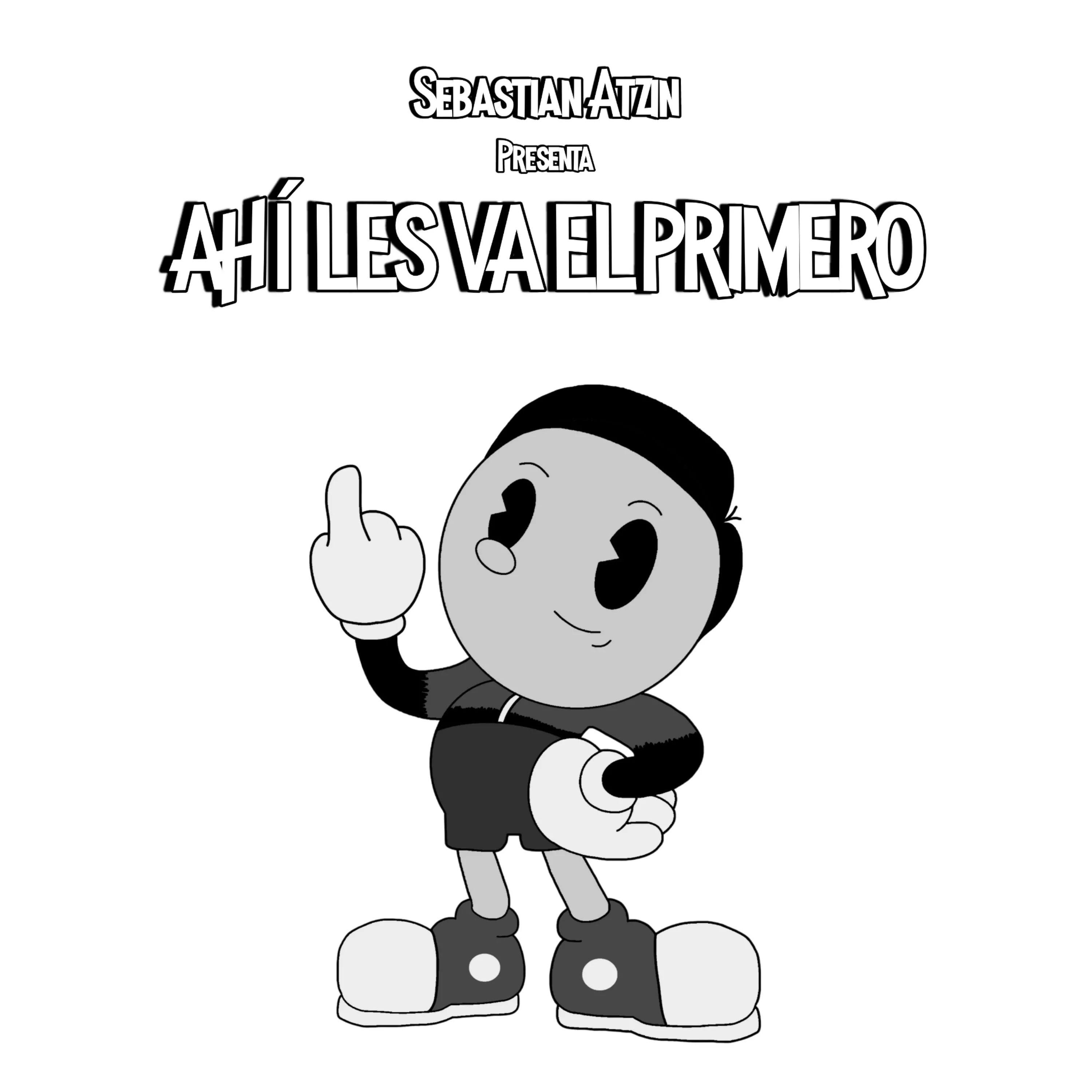 Album cover of "Ahí Les Va El Primero " by Sebastian Atzin