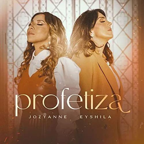 Capa do álbum "Profetiza (part. Eyshila)", de Jozyanne