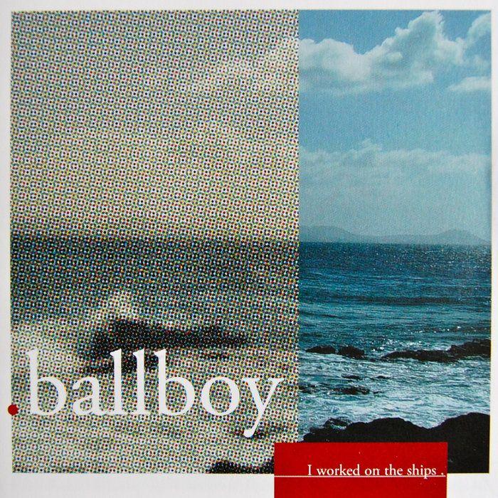 Portada de Álbum "I Worked On The Ships", de Ballboy