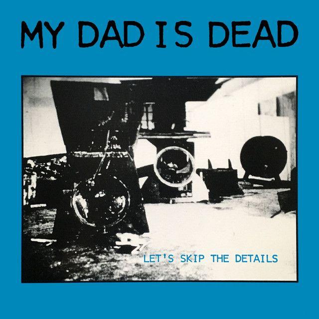 Portada de Álbum "Let's Skip The Details", de My Dad Is Dead