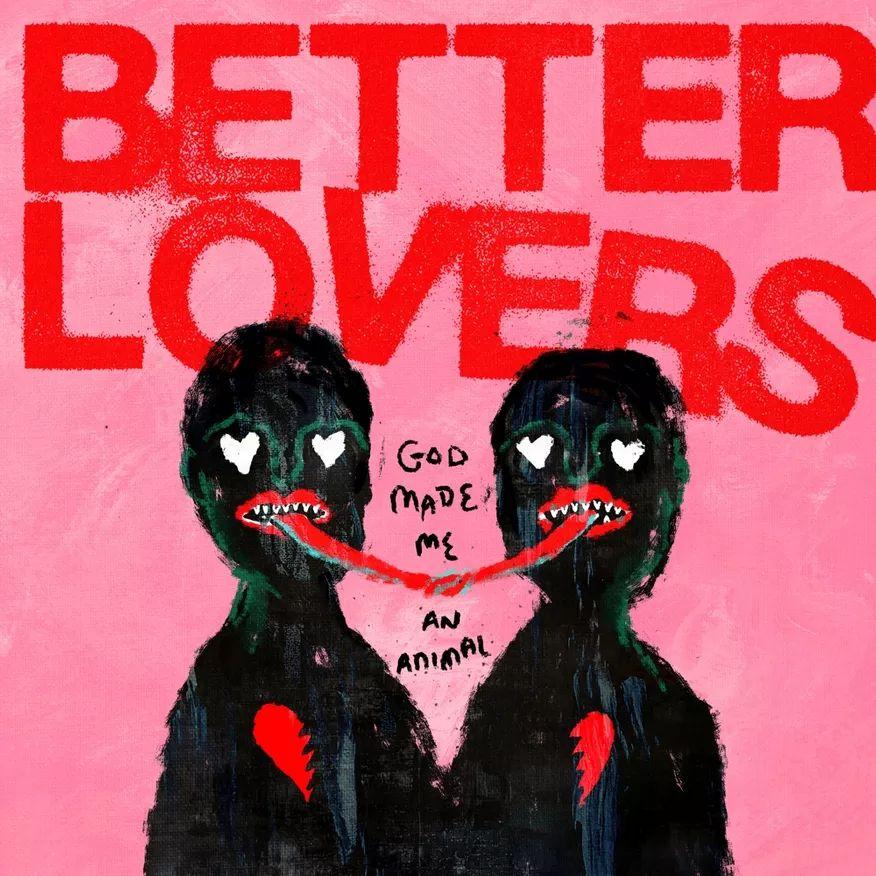 Portada de Sencillo/EP "God Made Me An Animal", de Better Lovers