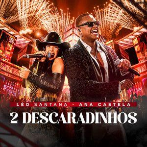 Portada de Sencillo/EP "2 Descaradinhos (part. Léo Santana)", de Ana Castela