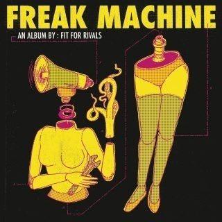 Portada del álbum "Freak Machine", de Fit For Rivals