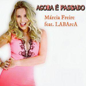 Capa do álbum "Márcia Freire & LaBarca -Agora é Passado ", de Márcia Freire