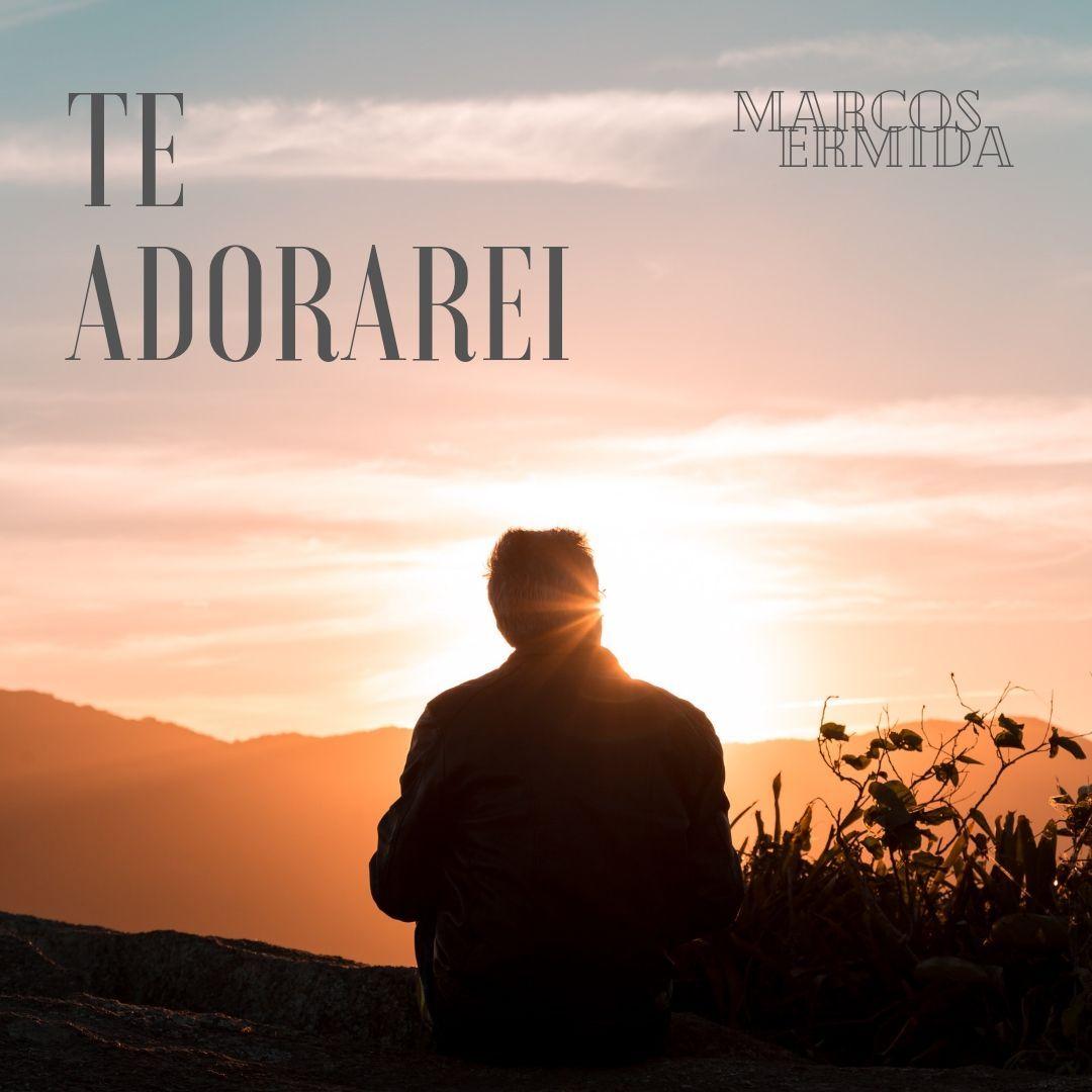Portada de Sencillo/EP "Te Adorarei", de Marcos Ermida