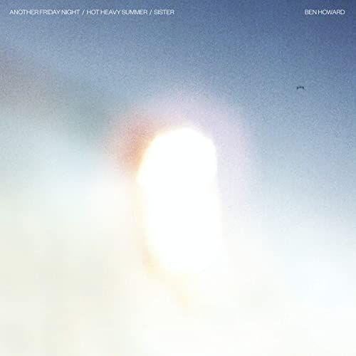Portada de Sencillo/EP "Another Friday Night/ Hot Heavy Summer/ Sister", de Ben Howard