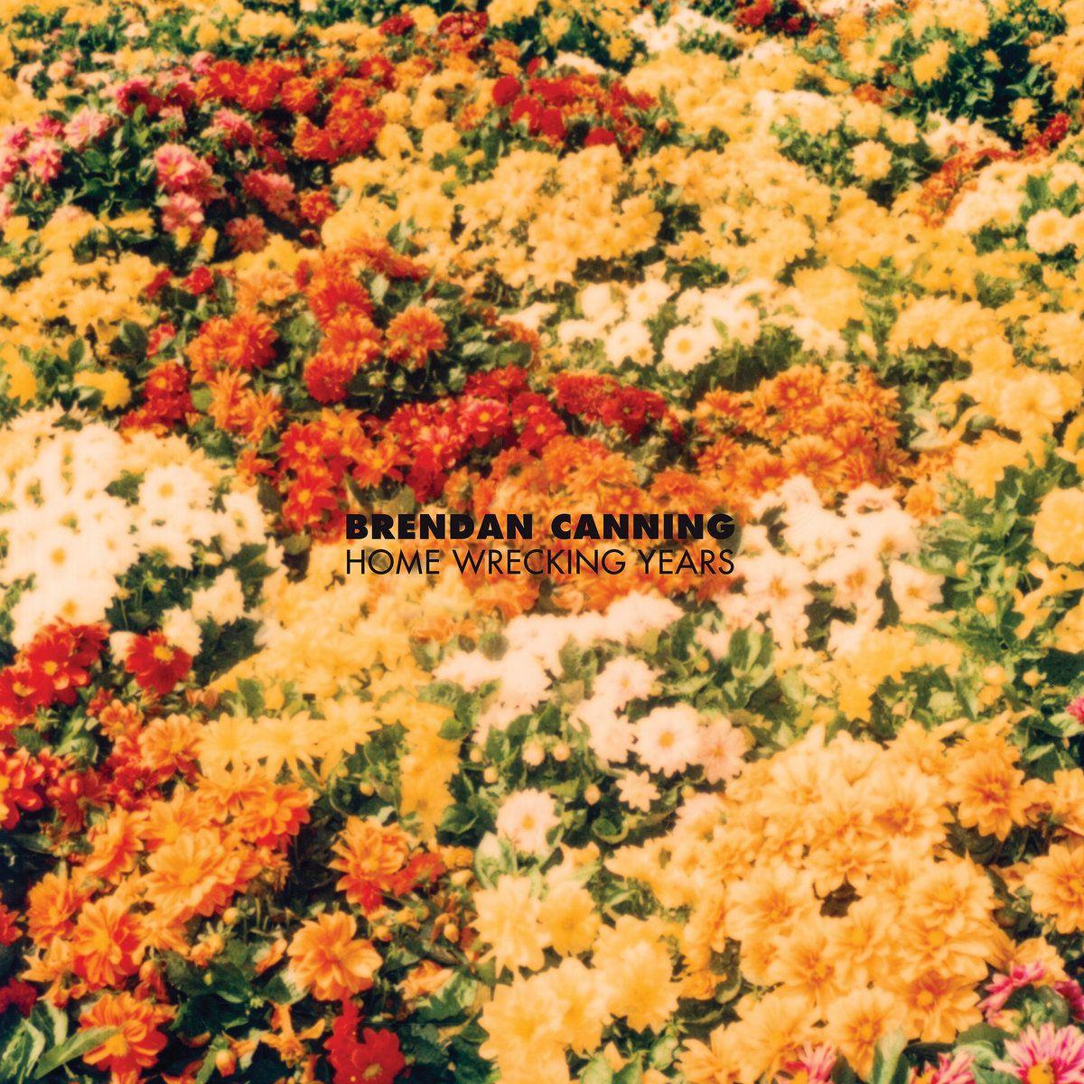 Portada de Álbum "Home Wrecking Years", de Brendan Canning