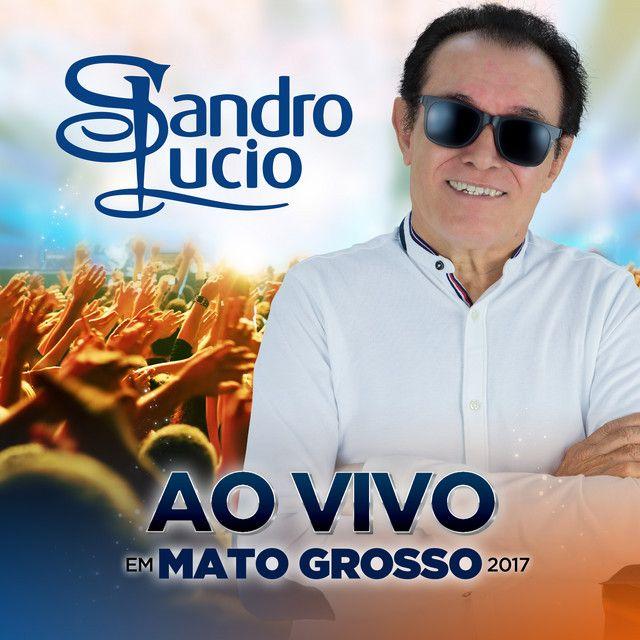 Portada de Álbum "Ao Vivo Em Mato Grosso", de Sandro Lúcio