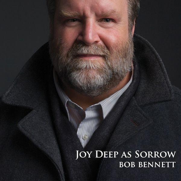 Capa do Álbum "Joy Deep As Sorrow", de Bob Bennett
