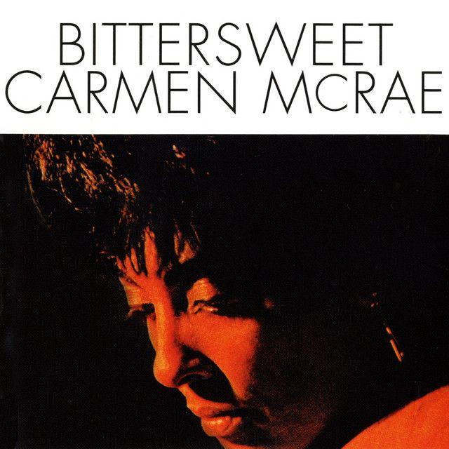 Album cover of "Bittersweet" by Carmen Mcrae