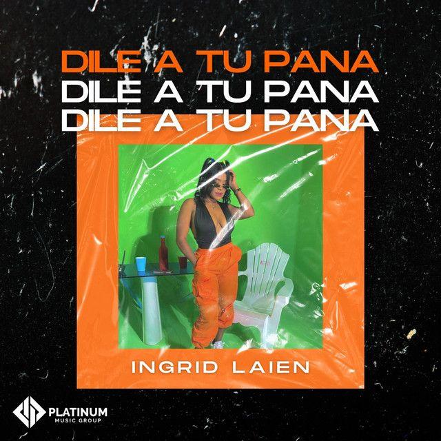 Portada de Sencillo/EP "Dile a Tu Pana", de Ingrid Laien