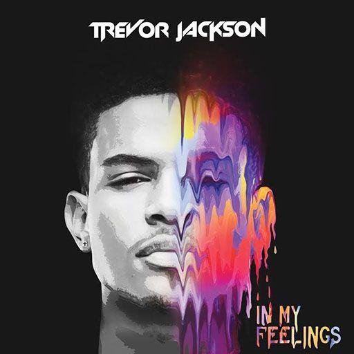 Capa do Álbum "In My Feelings", de Trevor Jackson