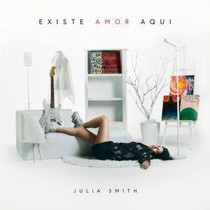 Capa do Álbum "Existe Amor Aqui", de Julia Smith
