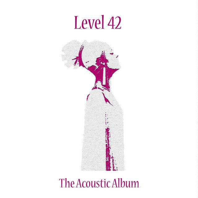 Capa do álbum "The Acoustic Album", de Level 42