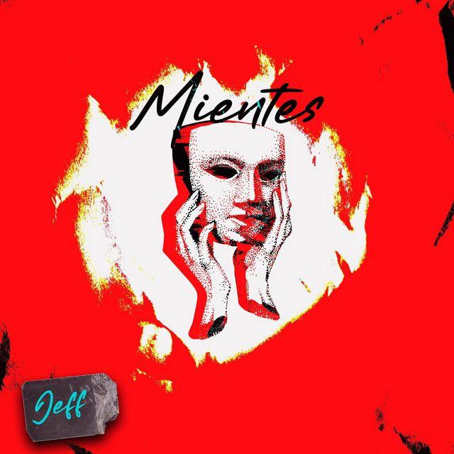 Portada de Sencillo/EP "mientes", de Jeff