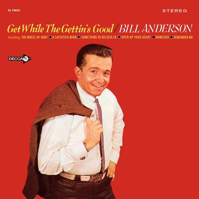 Capa do álbum "Get While The Gettin's Good", de Bill Anderson