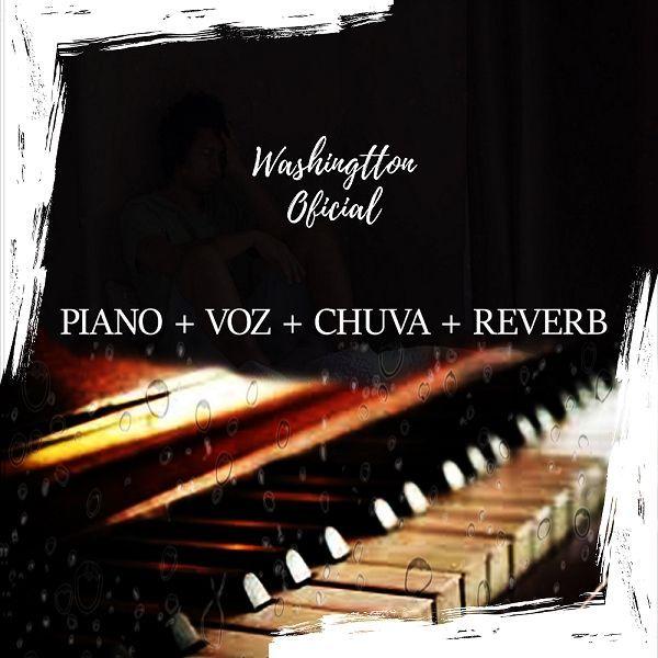 Portada de Sencillo/EP "Piano + Voz + Chuva + Reverb", de Washingtton
