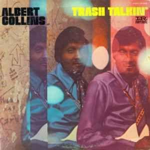 Portada del álbum "Trash Talkin'", de Albert Collins
