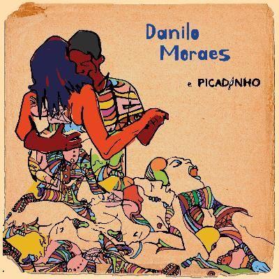 Capa do Álbum "Danilo Moraes e Picadinho", de Danilo Moraes