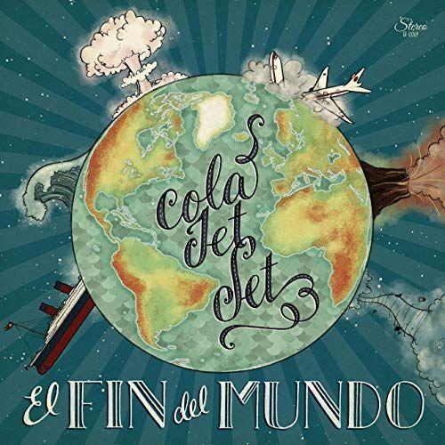 Capa do Álbum "El Fin Del Mundo", de Cola Jet Set