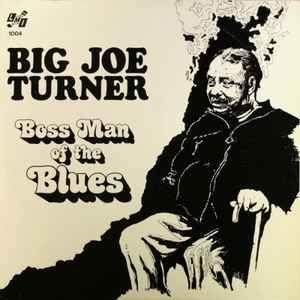 Portada de Álbum "Boss Man Of The Blues", de Big Joe Turner