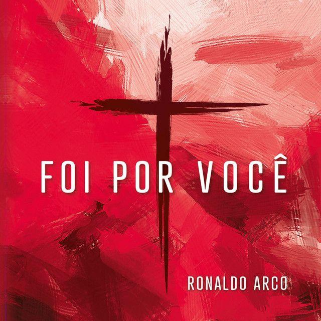 Capa do Álbum "Foi Por Você", de Ronaldo Arco