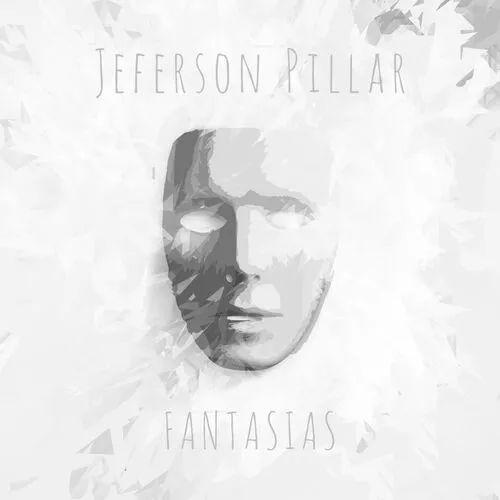 Portada de Sencillo/EP "Fantasias", de Jeferson Pillar