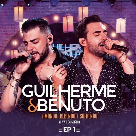 Single/EP cover of "Amando, Bebendo e Sofrendo (Ao Vivo em Goiânia) - EP 1" by Guilherme & Benuto
