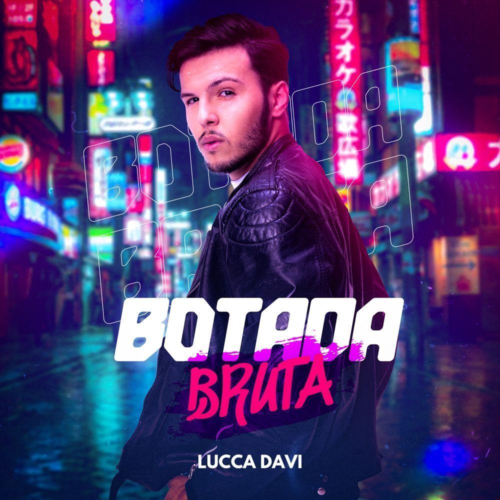 Portada de Sencillo/EP "Botada Bruta", de Lucca Davi