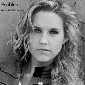 Portada de Sencillo/EP "Problem", de Amy Whitcomb